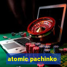 atomic pachinko